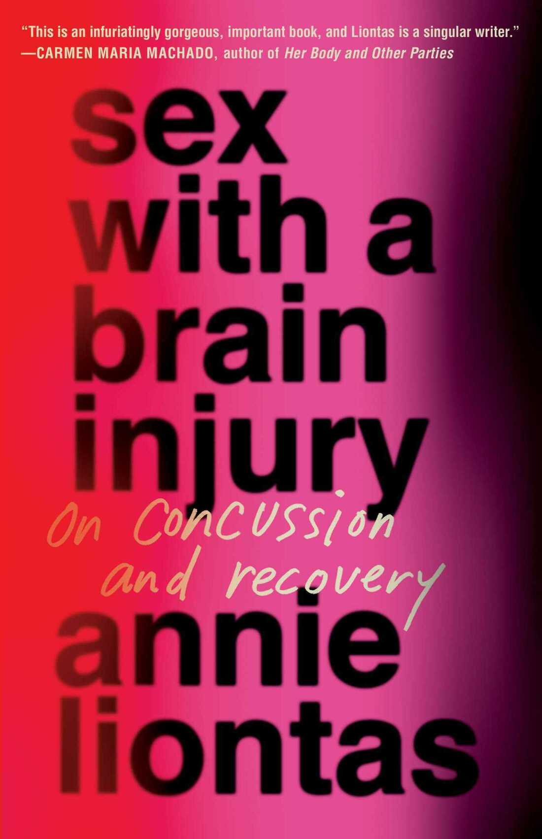Sex with a Brain Injury, by Annie Liontas