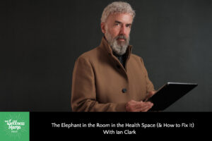 The Elephant within the Room within the Well being House (& Learn how to Repair It) with Ian Clark
